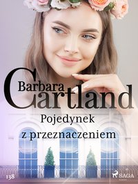 Pojedynek z przeznaczeniem - Ponadczasowe historie miłosne Barbary Cartland - Barbara Cartland - ebook