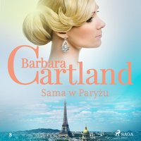 Sama w Paryżu - Ponadczasowe historie miłosne Barbary Cartland - Barbara Cartland - audiobook