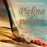 Piękna pokora - Stanisława Fleszarowa-Muskat - audiobook