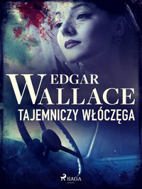 Tajemniczy włóczęga - Edgar Wallace - ebook