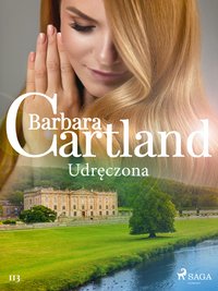 Udręczona - Ponadczasowe historie miłosne Barbary Cartland - Barbara Cartland - ebook