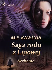 Saga rodu z Lipowej 36: Serbente - Marian Piotr Rawinis - ebook