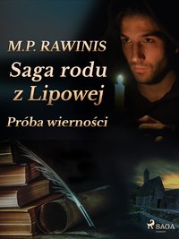 Saga rodu z Lipowej 31: Próba wierności - Marian Piotr Rawinis - ebook