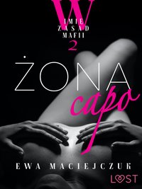 W imię zasad mafii 2: Żona capo – opowiadanie erotyczne - Ewa Maciejczuk - ebook