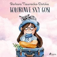 Kolorowe sny Gosi - Barbara Nawrocka Dońska - audiobook