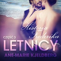 Letnicy 3: Historia Frederika - opowiadanie erotyczne - Ane-Marie Kjeldberg - audiobook