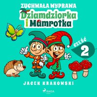 Zuchwała wyprawa Dziamdziorka i Mamrotka - Jacek Krakowski - audiobook
