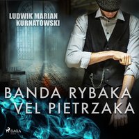 Banda Rybaka vel Pietrzaka - Ludwik Marian Kurnatowski - audiobook