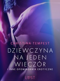 Dziewczyna na jeden wieczór i inne opowiadania erotyczne - Christina Tempest - ebook