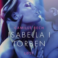Isabella I Torben - opowiadanie erotyczne - Camille Bech - audiobook