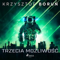 Trzecia możliwość - Krzysztof Boruń - audiobook