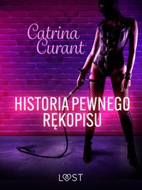 Historia pewnego rękopisu – opowiadanie erotyczne BDSM - Catrina Curant - ebook