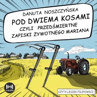 Pod dwiema kosami - Danuta Noszczyńska - audiobook