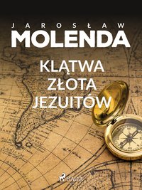 Klątwa złota jezuitów - Jarosław Molenda - ebook