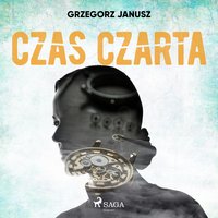 Czas czarta - Grzegorz Janusz - audiobook