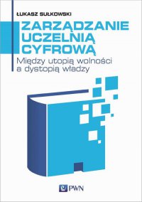 Zarządzanie uczelnią cyfrową - Łukasz Sułkowski - ebook