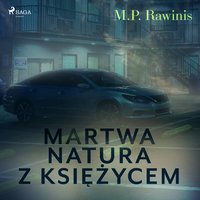 Martwa natura z księżycem - Marian Piotr Rawinis - audiobook