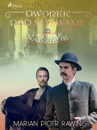 Dworek pod Malwami 25 - Płonne nadzieje - Marian Piotr Rawinis - ebook