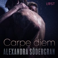 Carpe diem - opowiadanie erotyczne - Alexandra Södergran - audiobook