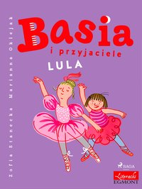 Basia i przyjaciele - Lula - Zofia Stanecka - ebook