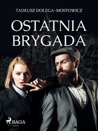 Ostatnia Brygada - Tadeusz Dołęga-Mostowicz - ebook