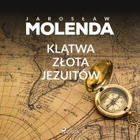 Klątwa złota jezuitów - Jarosław Molenda - audiobook