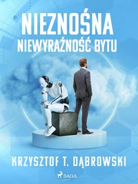 Nieznośna niewyraźność bytu - Krzysztof T. Dąbrowski - ebook