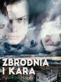 Zbrodnia i Kara - Fiodor Dostojewski - ebook