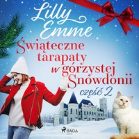 Świąteczne tarapaty w górzystej Snowdonii - część 2 - Lilly Emme - audiobook