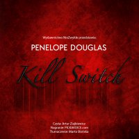 Kill Switch - Penelope Douglas - audiobook