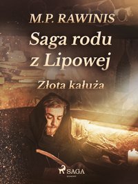Saga rodu z Lipowej 11: Złota kałuża - Marian Piotr Rawinis - ebook