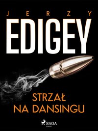 Strzał na dansingu - Jerzy Edigey - ebook