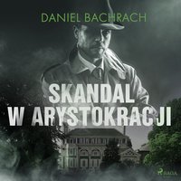 Skandal w arystokracji - Daniel Bachrach - audiobook