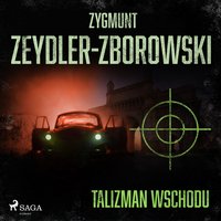 Talizman wschodu - Zygmunt Zeydler-Zborowski - audiobook