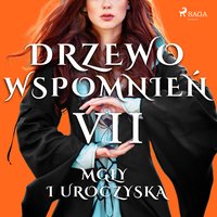 Drzewo Wspomnień 7: Mgły i uroczyska - Magdalena Lewandowska - audiobook