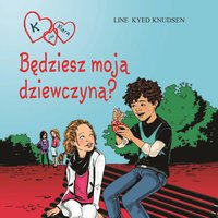 K jak Klara 2 - Będziesz moją dziewczyną? - Line Kyed Knudsen - audiobook