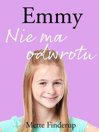 Emmy 9 - Nie ma odwrotu - Mette Finderup - ebook