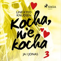 Kocha, nie kocha 3 - Ja i Jonas - Line Kyed Knudsen - audiobook