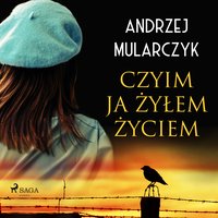 Czyim ja żyłem życiem - Andrzej Mularczyk - audiobook