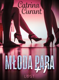 Młoda para + 1 – opowiadanie erotyczne - Catrina Curant - ebook