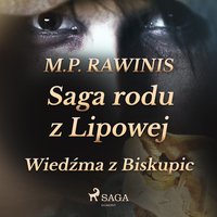 Saga rodu z Lipowej 14: Wiedźma z Biskupic - Marian Piotr Rawinis - audiobook