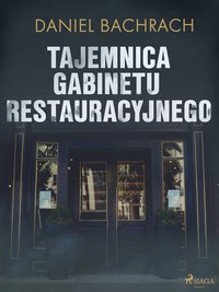 Tajemnica gabinetu restauracyjnego - Daniel Bachrach - ebook