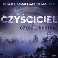 Czyściciel 3: Kurtka - Inger Gammelgaard Madsen - audiobook