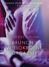Brunch i wielokrotne orgazmy - opowiadanie erotyczne - Beatrice Nielsen - ebook