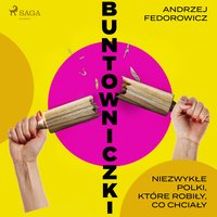 Buntowniczki. Niezwykłe Polki, które robiły, co chciały - Andrzej Fedorowicz - audiobook