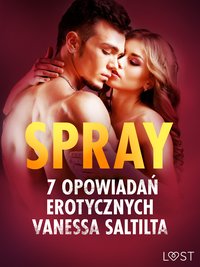 Spray - 7 opowiadań erotycznych - Vanessa Salt - ebook