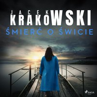 Śmierć o świcie - Jacek Krakowski - audiobook