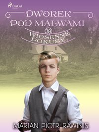Dworek pod Malwami 38 - Wiosenne pokusy - Marian Piotr Rawinis - ebook