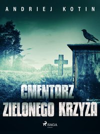 Cmentarz Zielonego Krzyża - Andriej Kotin - ebook