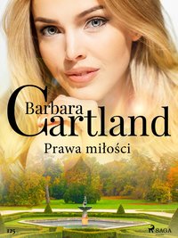 Prawa miłości - Ponadczasowe historie miłosne Barbary Cartland - Barbara Cartland - ebook